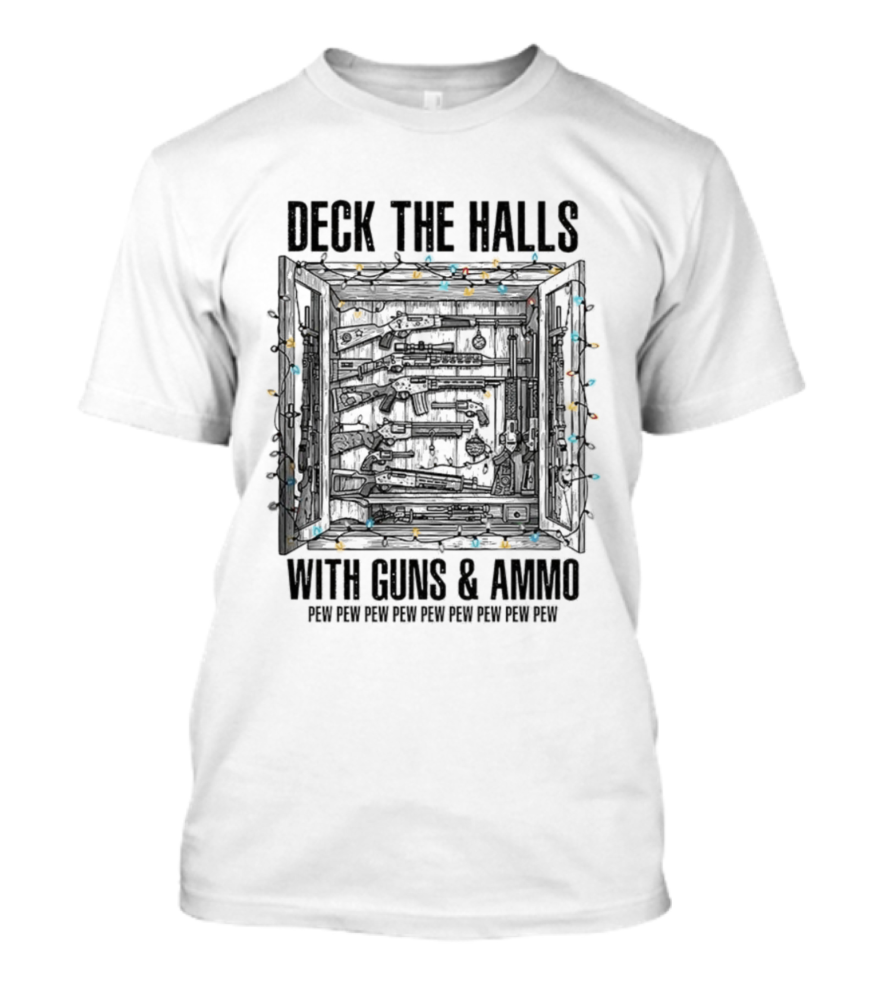 Deck The Halls With Guns And Ammo Pew Pew Pew Pew Pew Christmas Light Fun T-Shirt