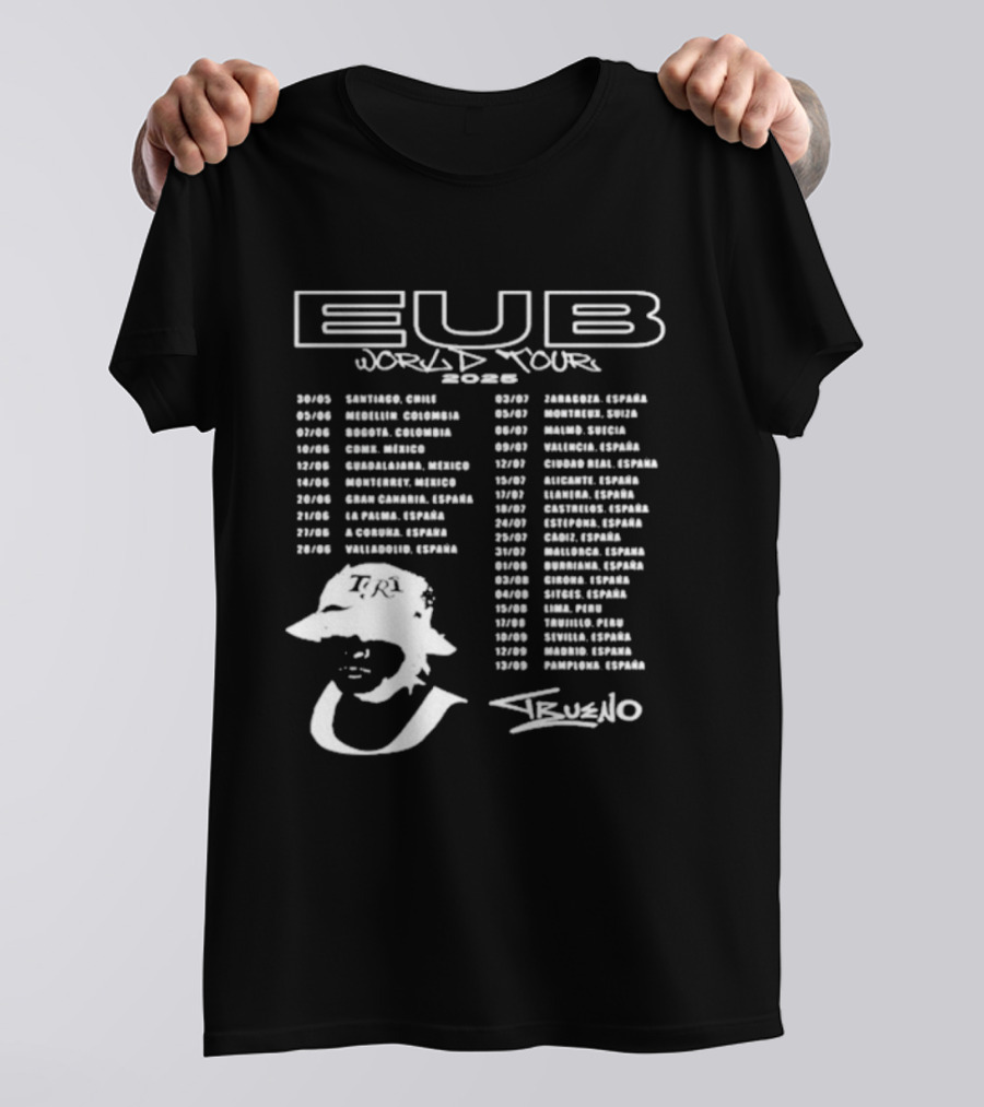Eub World Tour 2025 Trueno Concert Cities And Dates T-Shirt