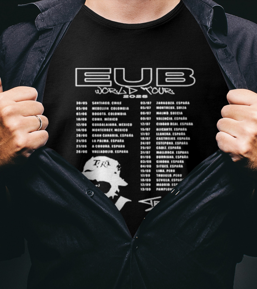 Eub World Tour 2025 Trueno Concert Cities And Dates T-Shirt