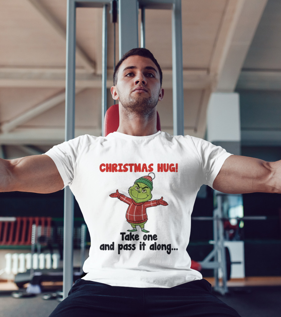 Christmas Hug Grinch Take One And Pass It Along Merry Xmas T-Shirt