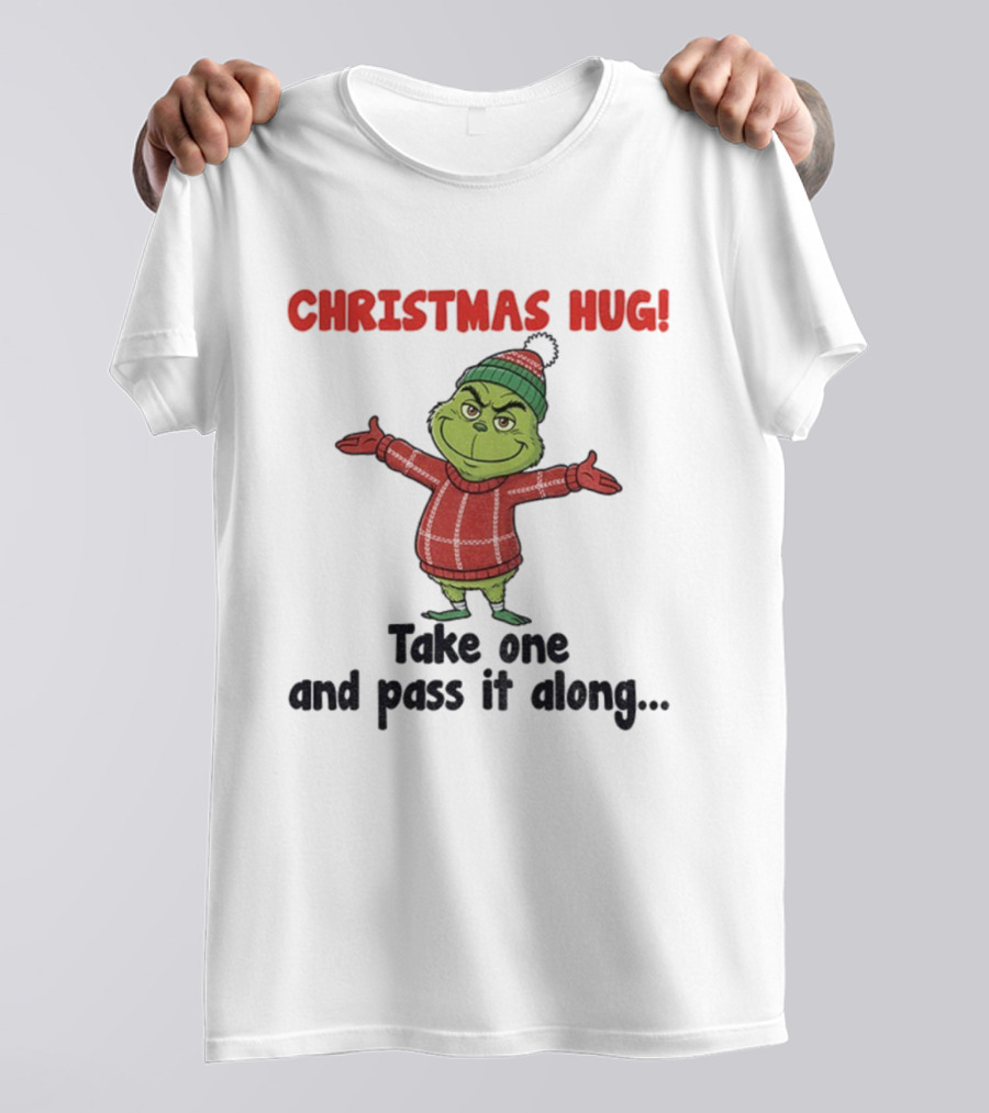 Christmas Hug Grinch Take One And Pass It Along Merry Xmas T-Shirt