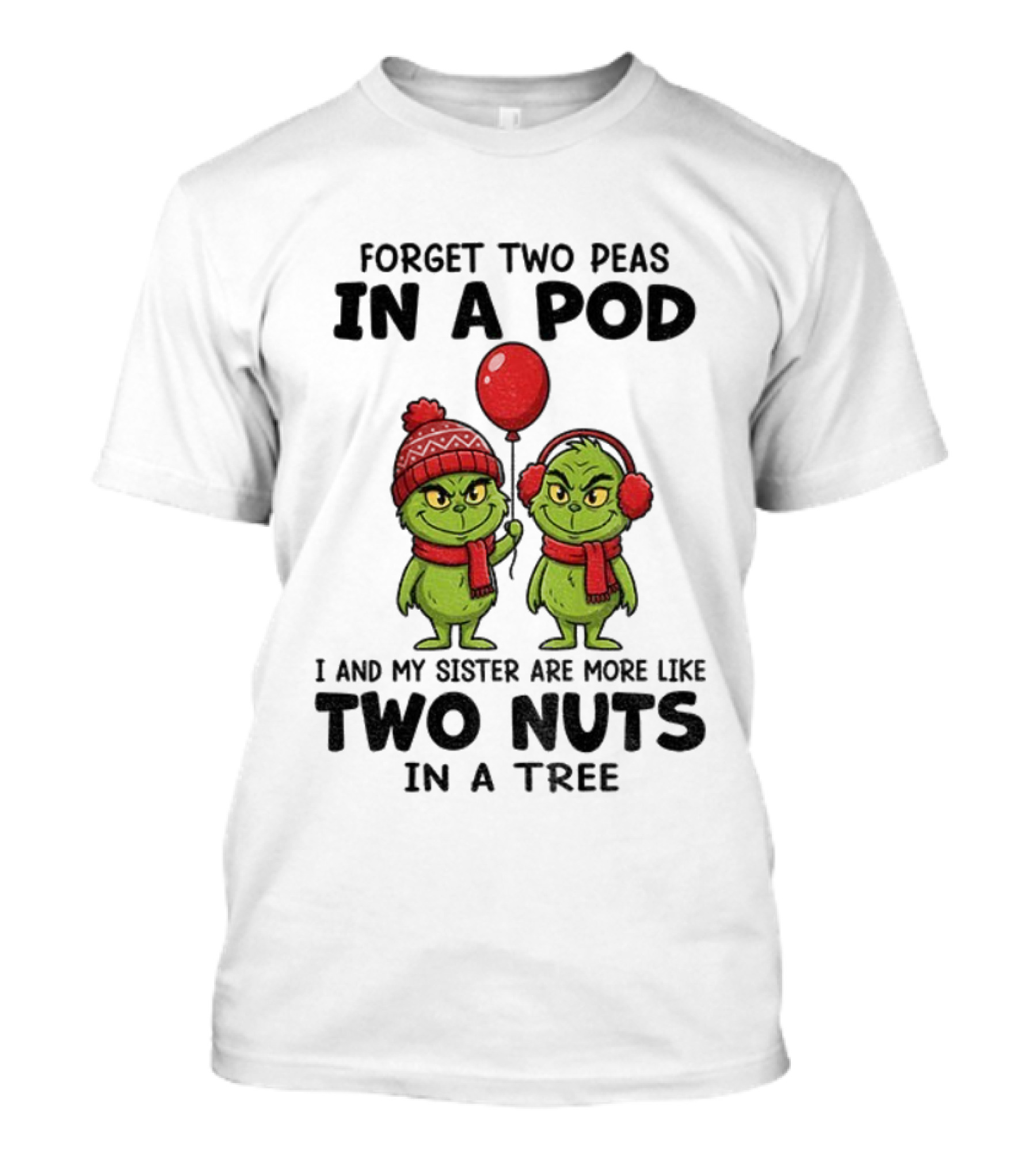 Forget Two Peas In A Pod Grinch And Sister More Like Two Nuts In A Tree Santa Xmas T-Shirt