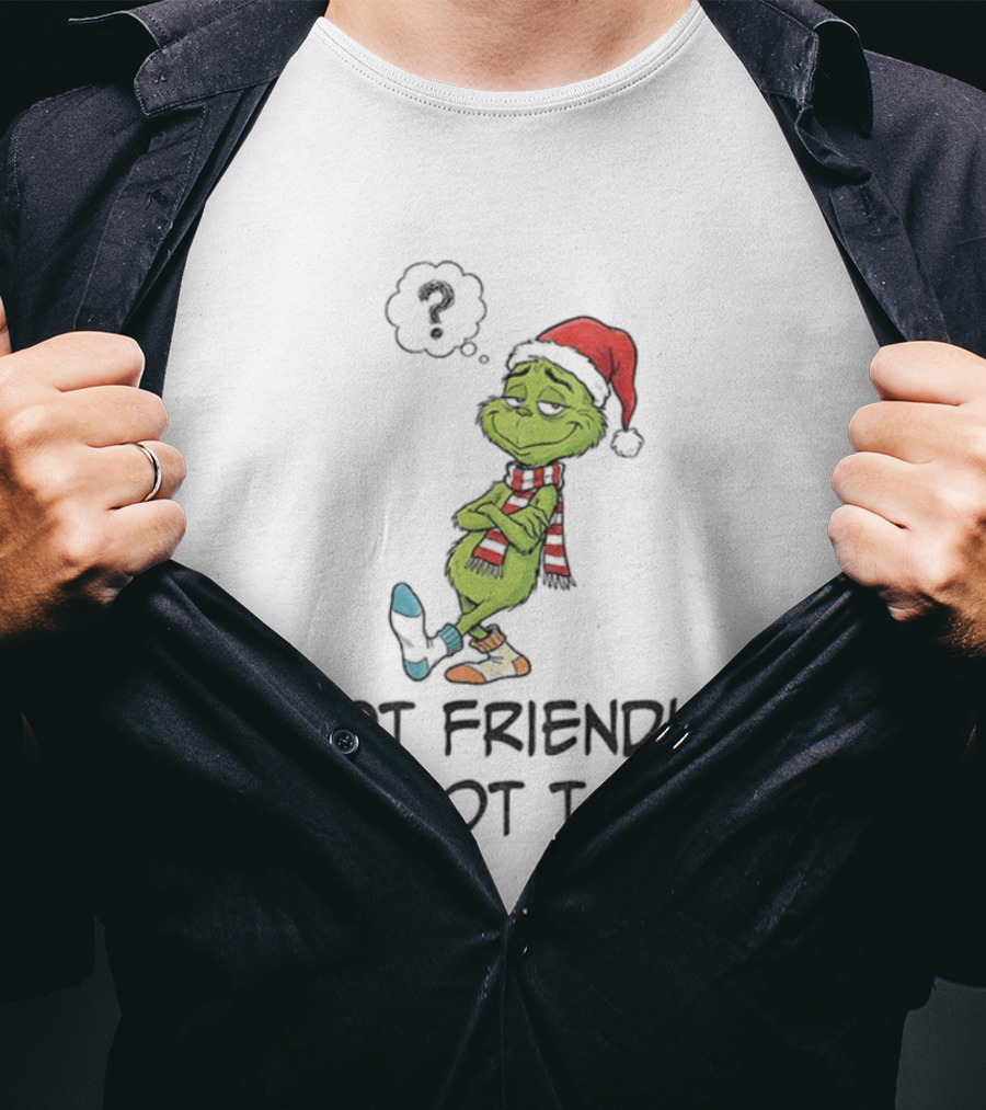Grinch Santa Not Friendly Do Not Touch Christmas T-Shirt