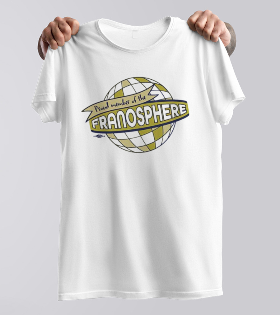 Proud Member Of The Franosphere Globally Connected Sphere T-Shirt