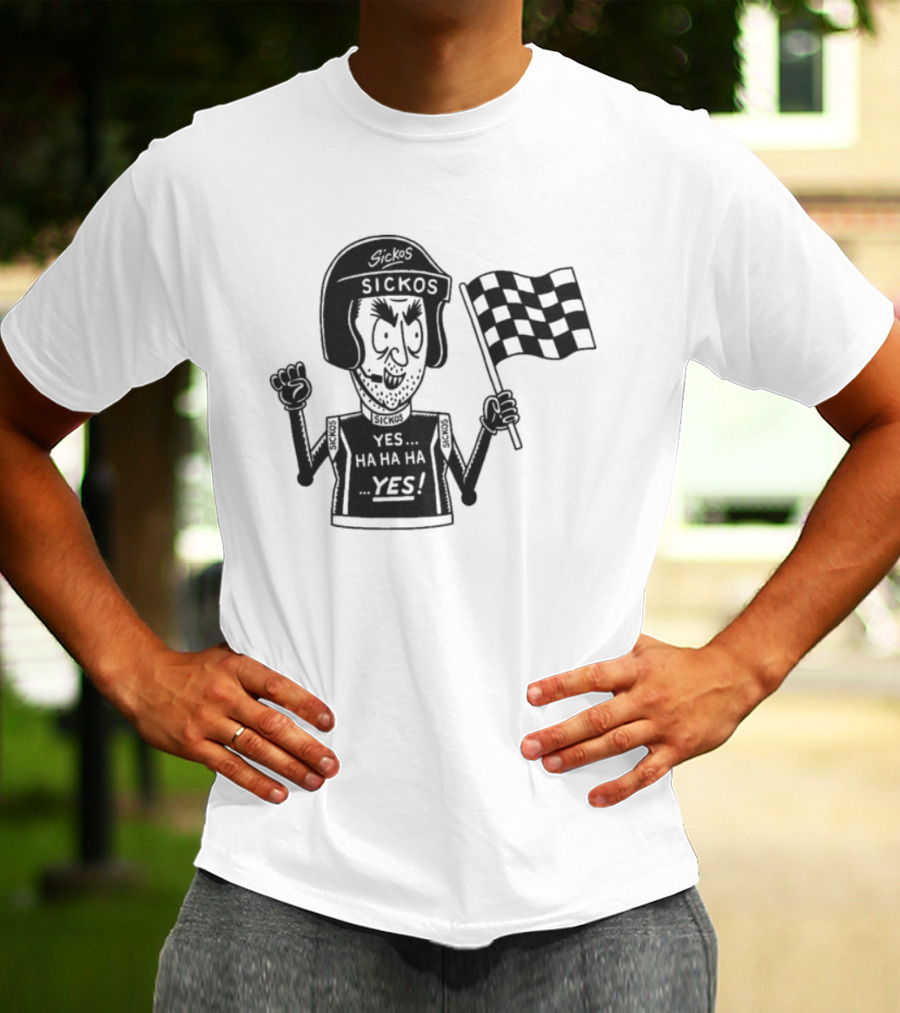 Sickos Committee Yes Ha Ha Ha Racecar Racing Checkered Flag T-Shirt