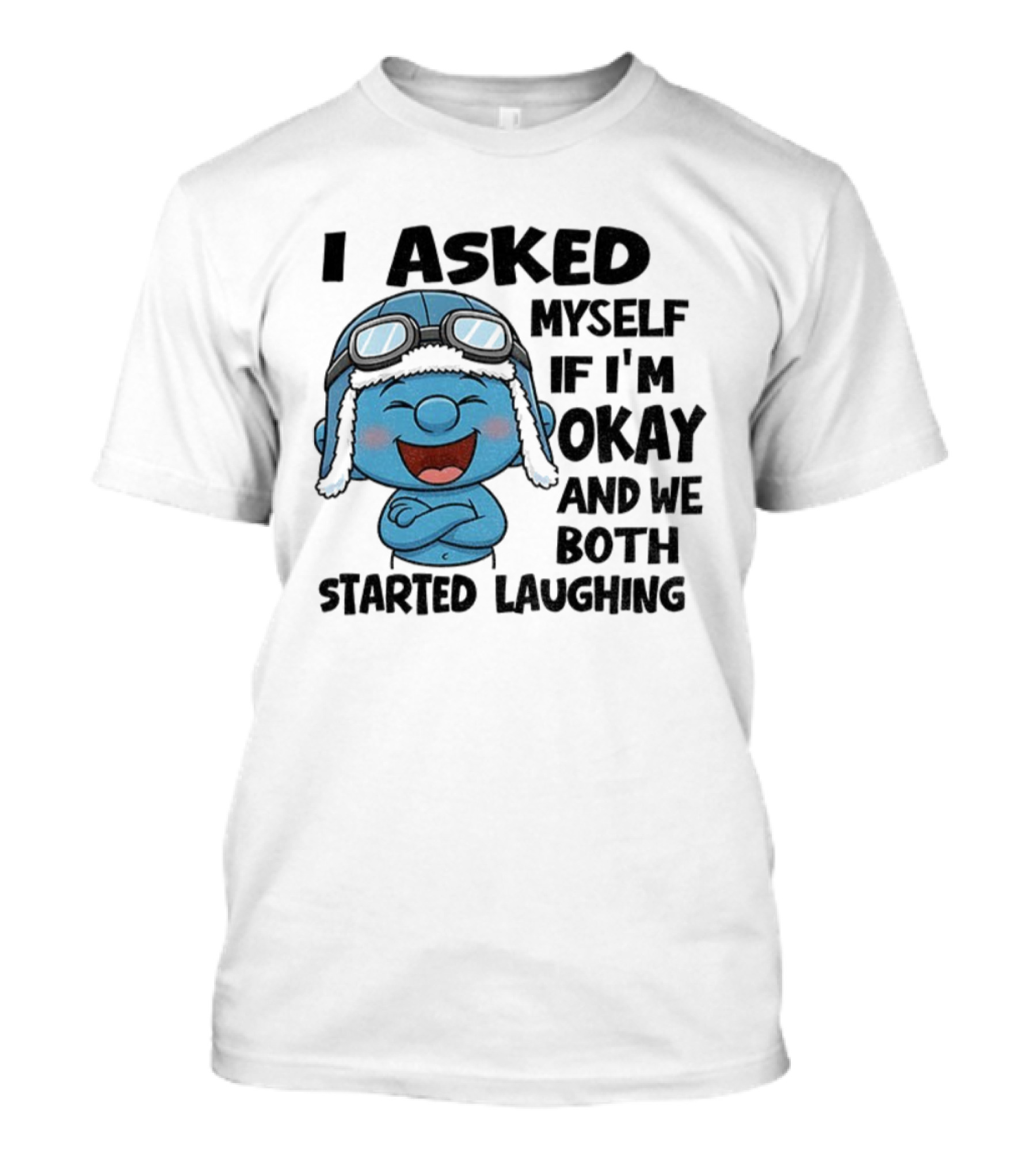 Laughing Smurf I Asked Myself If I'm Okay Playful Humor T-Shirt