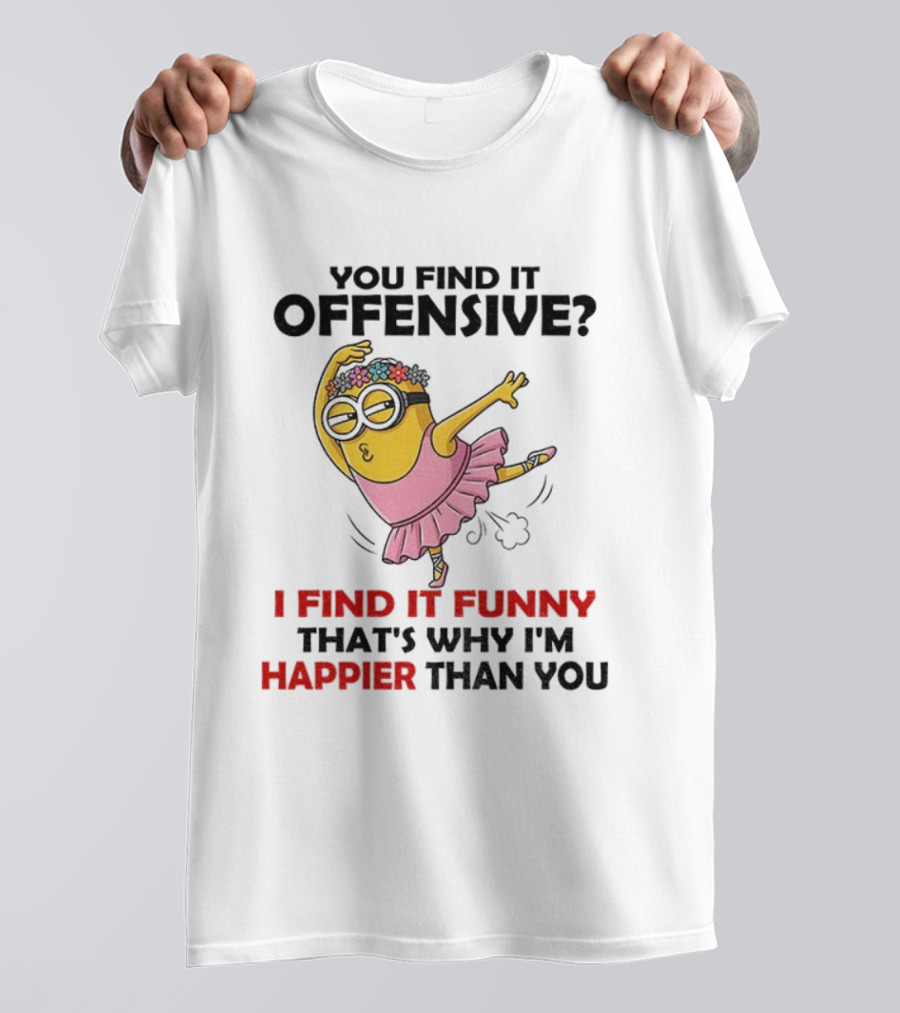 Minion You Find It Offensive I Find It Funny That’s Why I’m Happier Than You Pink Dress T-Shirt