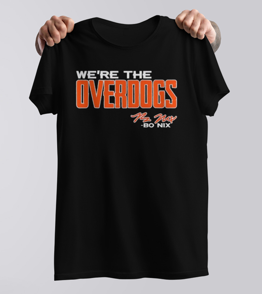 We're The Overdogs Bo Nix Signature T-Shirt