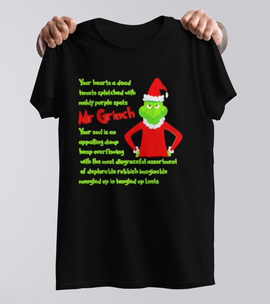 Mr Grinch Your Heart's A Dead Tomato Splotched With Moldy Purple Spots T-Shirt