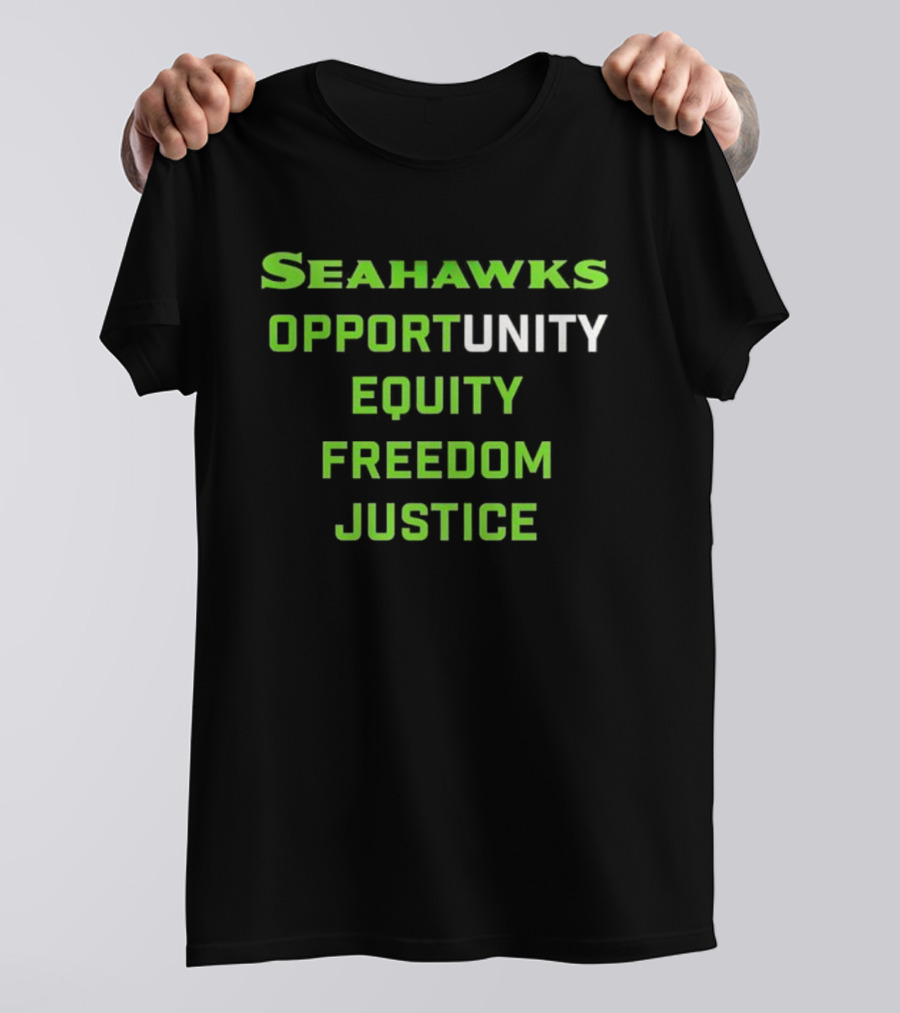 Seahawks Opportunity Unity Equity Freedom Justice T-Shirt