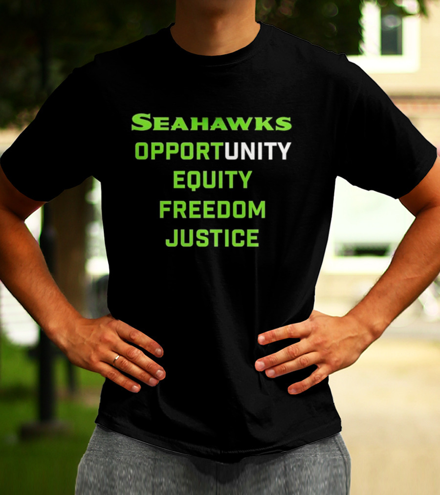 Seahawks Opportunity Unity Equity Freedom Justice T-Shirt