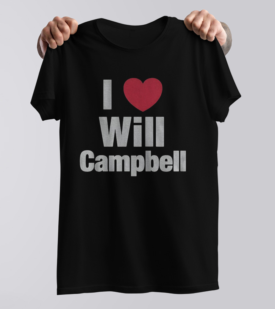 I Love Will Campbell New England Patriots NFL Football 2025 T-Shirt