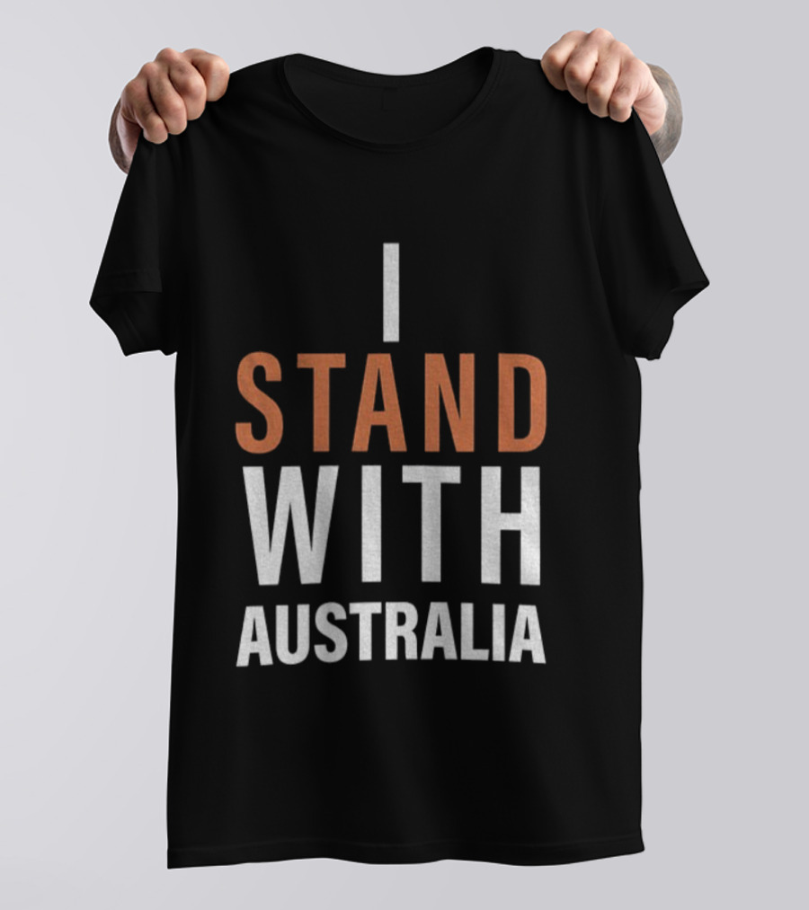 I Stand With Australia Support Statement T-Shirt