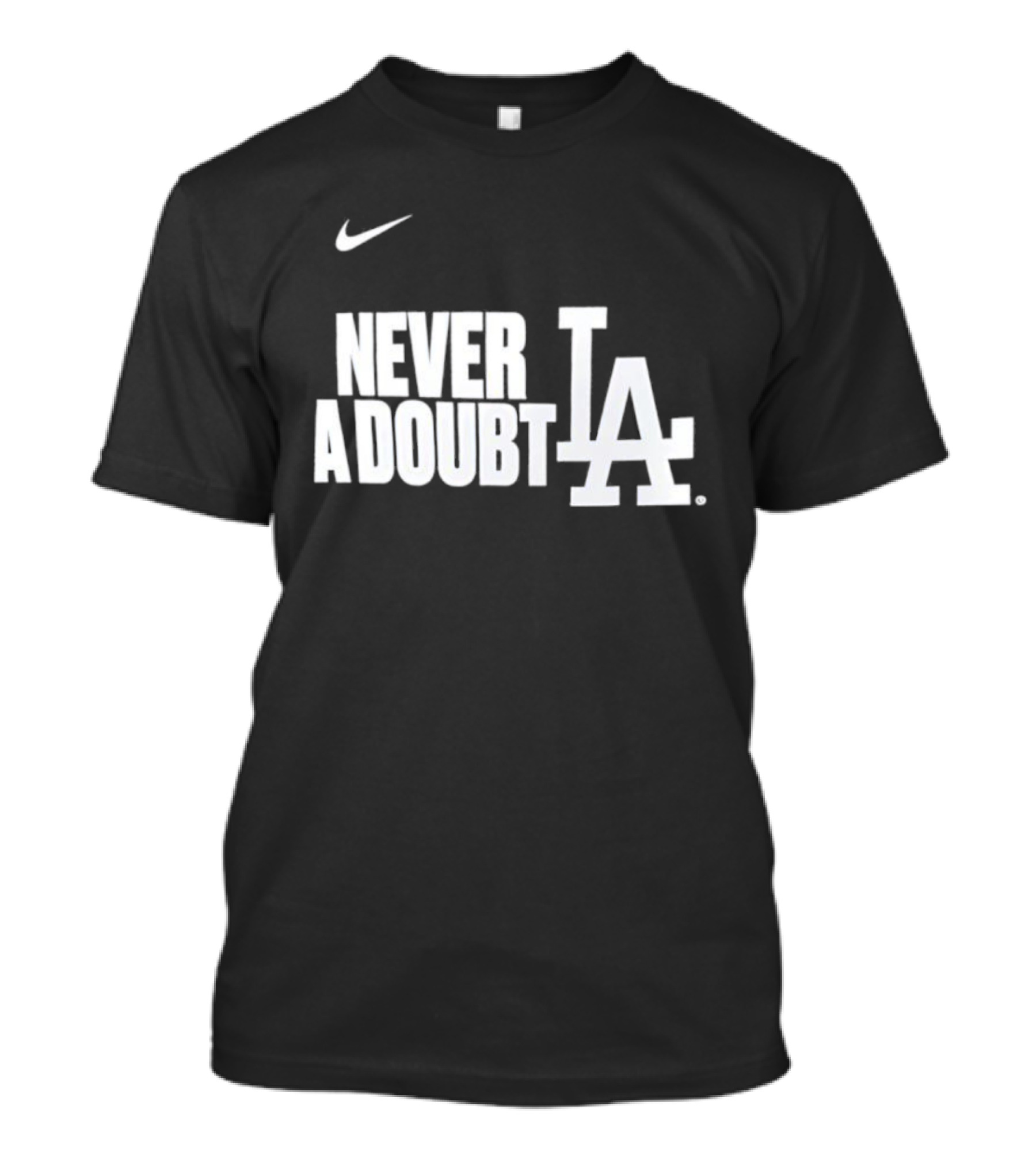 LA Dodgers 2025 World Series Champions Never A Doubt Nike T-Shirt