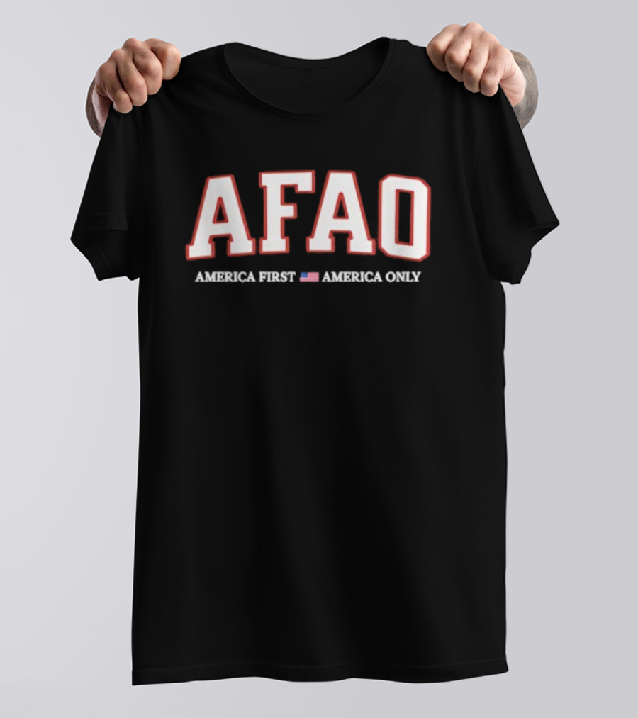 AFAO America First America Only Patriotic Pride T-Shirt
