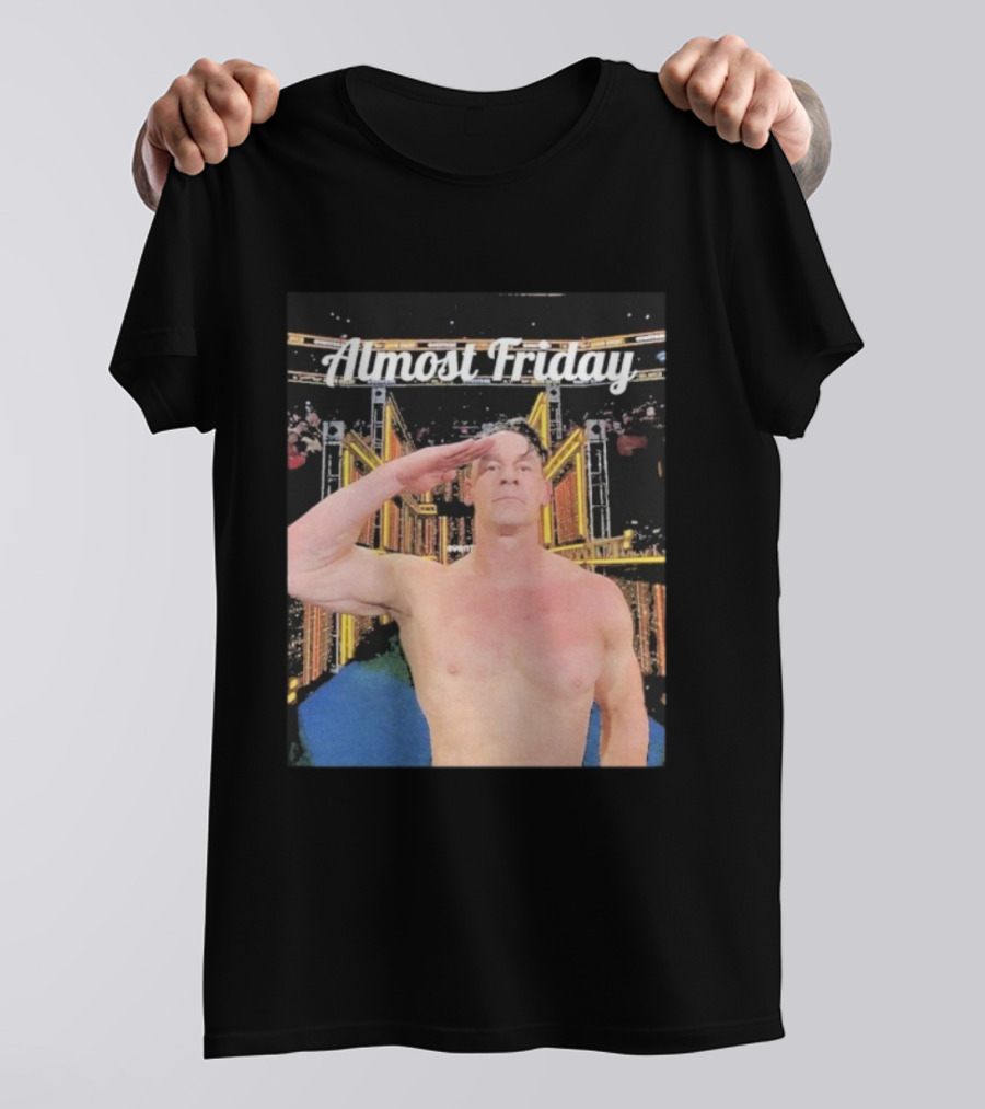Almost Friday John Cena Saluting WWE Entrance Stage T-Shirt