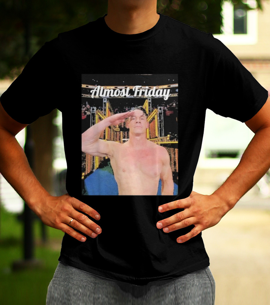 Almost Friday John Cena Saluting WWE Entrance Stage T-Shirt
