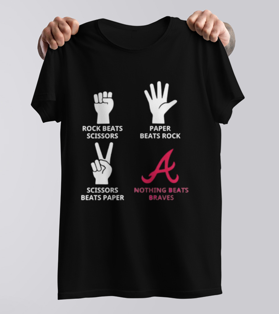 Rock Paper Scissors Beats Nothing Braves T-Shirt