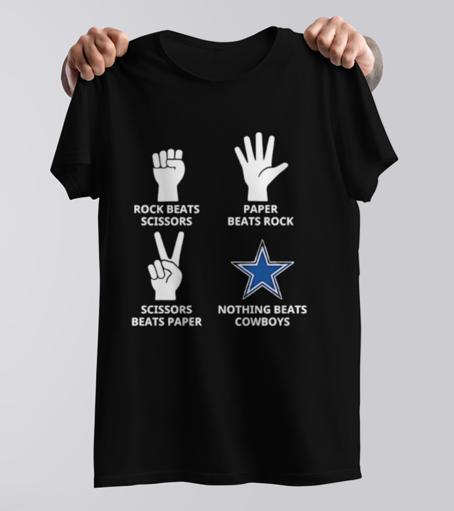 Rock Beats Scissors Paper Beats Rock Scissors Beats Paper Nothing Beats Cowboys T-Shirt