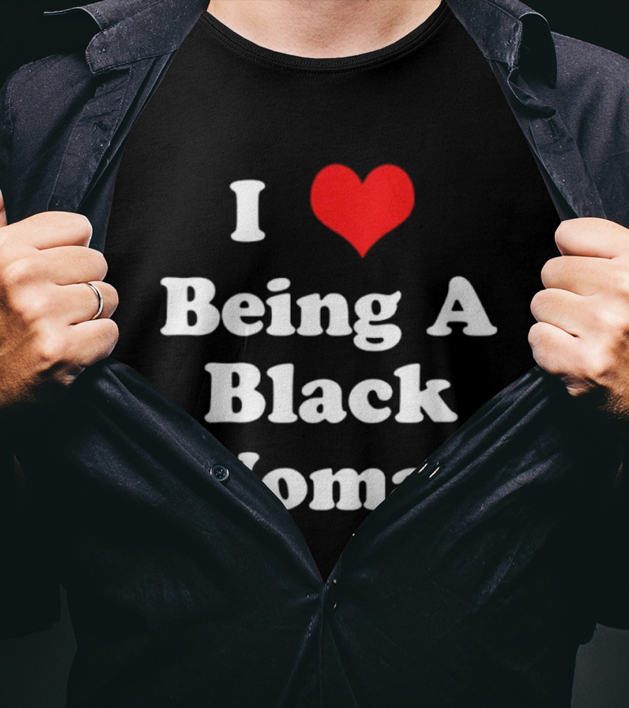 I Love Being A Black Woman Heart Symbol Empowerment Pride T-Shirt