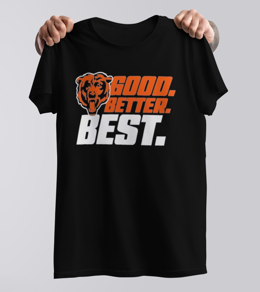 Chicago Bears Good Better Best T-Shirt