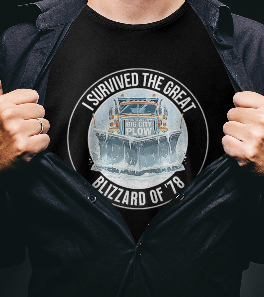 I Survived The Great Blizzard Of '78 Big City Plow Snowstorm 1978 T-Shirt