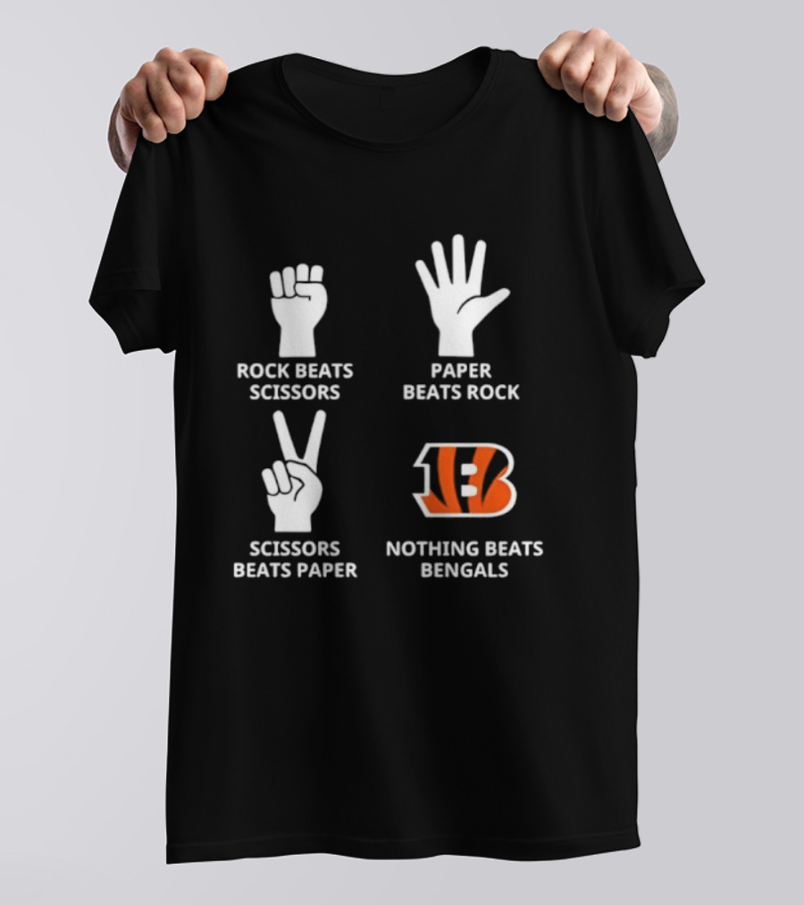 Cincinnati Bengals Nothing Beats Rock Beats Scissors Paper Beats Rock Scissors Beats Paper T-Shirt