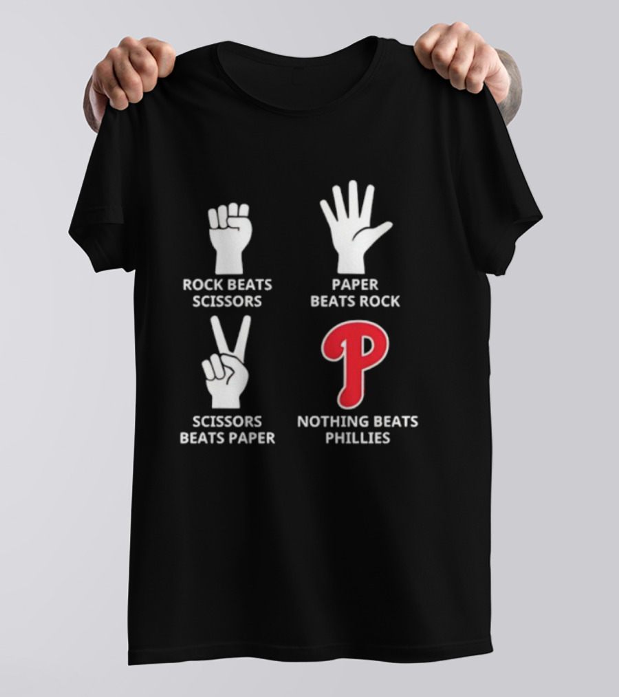 Philadelphia Phillies Nothing Beats Phillies Rock Beats Scissors Paper Beats Rock Scissors Beats Paper T-Shirt