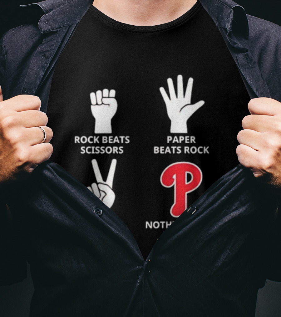 Philadelphia Phillies Nothing Beats Phillies Rock Beats Scissors Paper Beats Rock Scissors Beats Paper T-Shirt