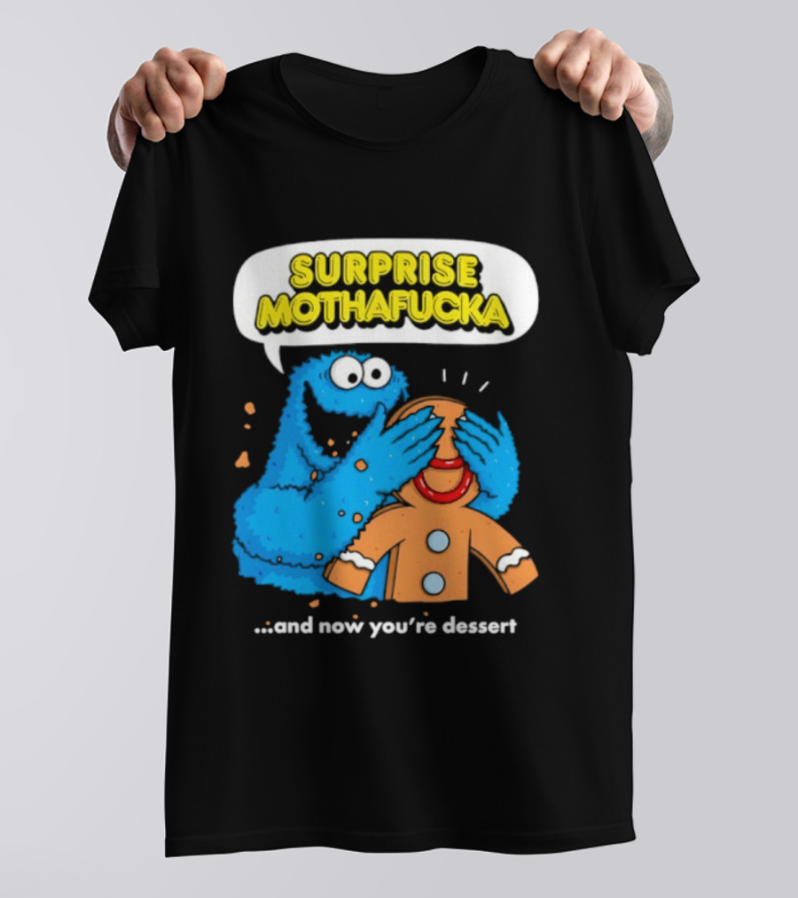 Surprise Mothafucka Cookie Monster Blindfolding Gingerbread Dessert T-Shirt