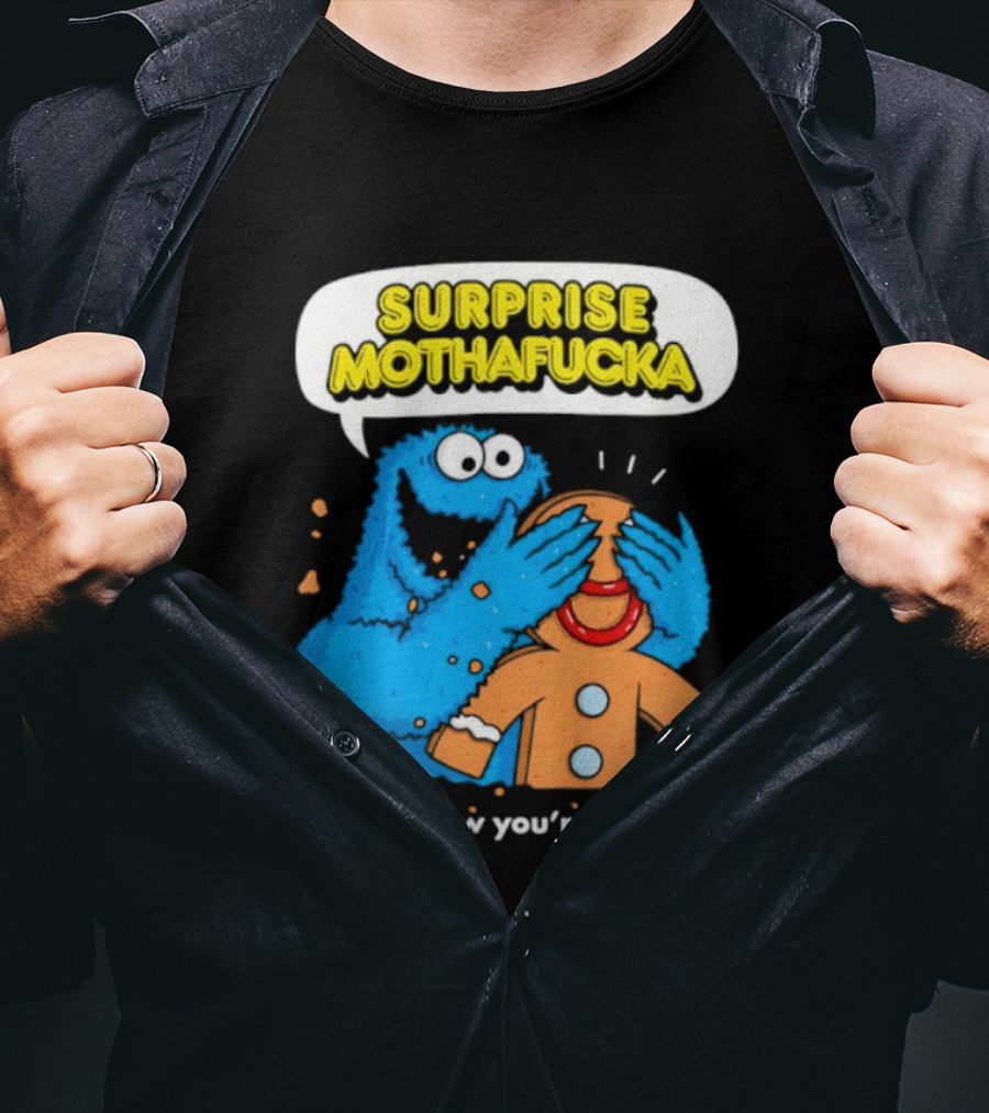 Surprise Mothafucka Cookie Monster Blindfolding Gingerbread Dessert T-Shirt