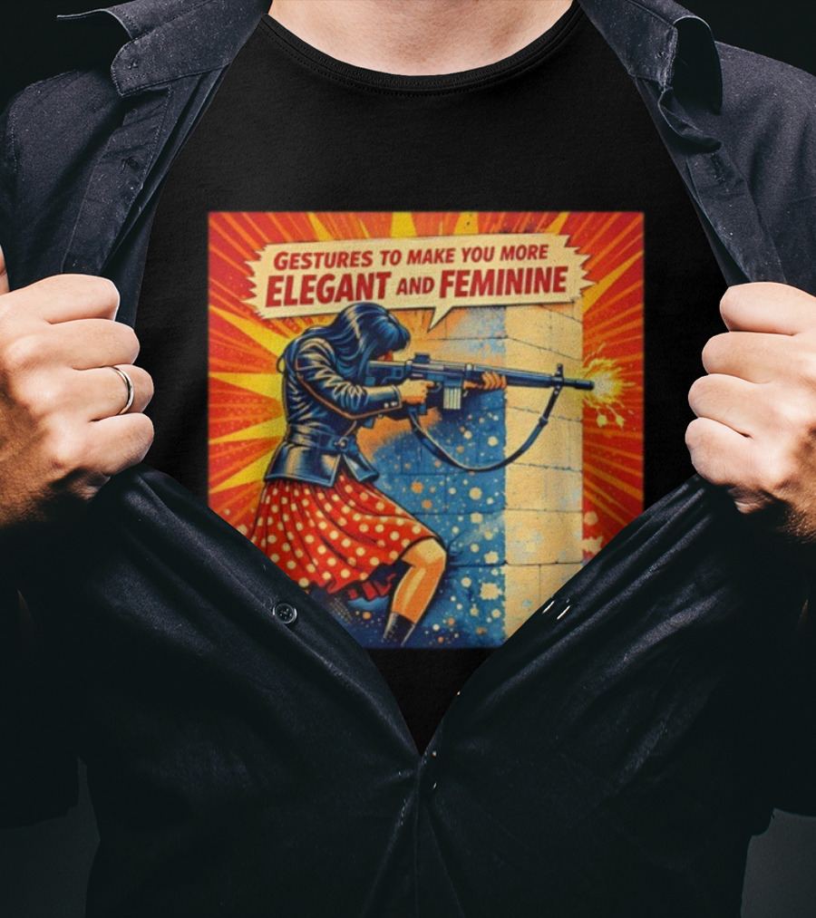 Gestures To Make You More Elegant And Feminine With Rifle T-Shirt