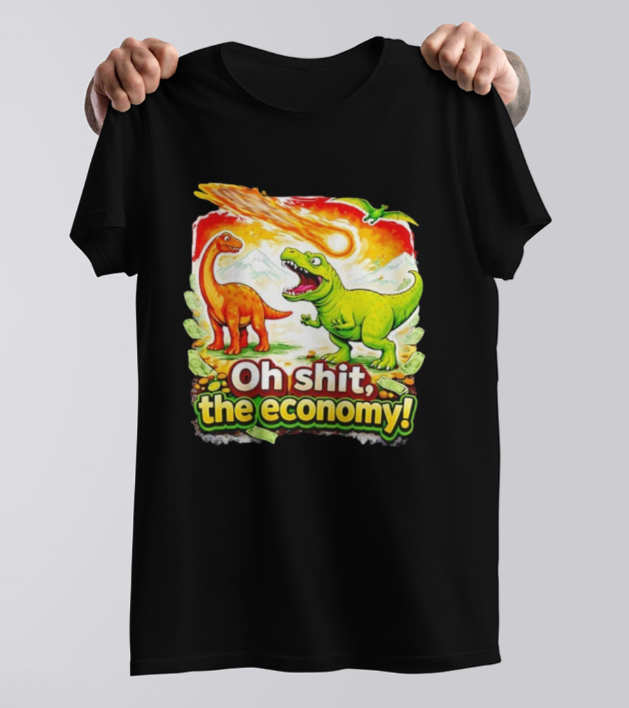 Brontosaurus T-Rex Meteor Oh Shit The Economy T-Shirt