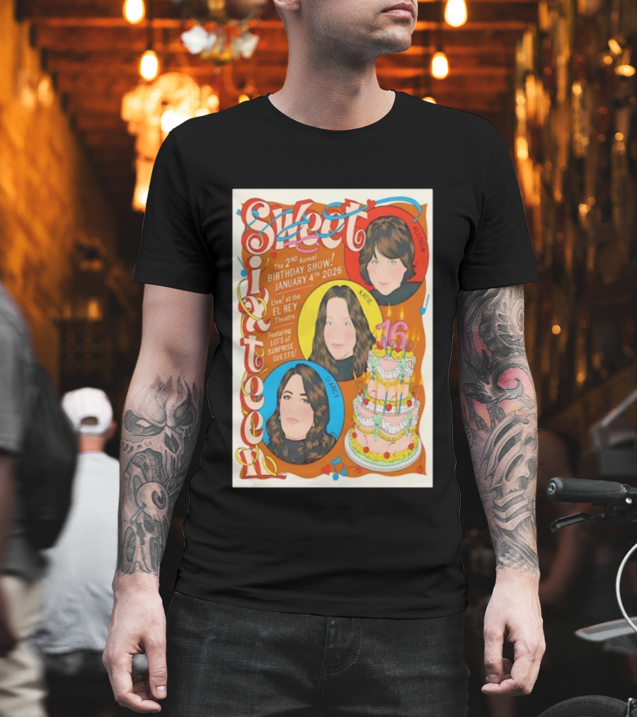 Sweet Sixteen 2nd Annual Birthday Show January 4 2026 El Rey Theatre Los Angeles Featuring Surprise Guests T-Shirt