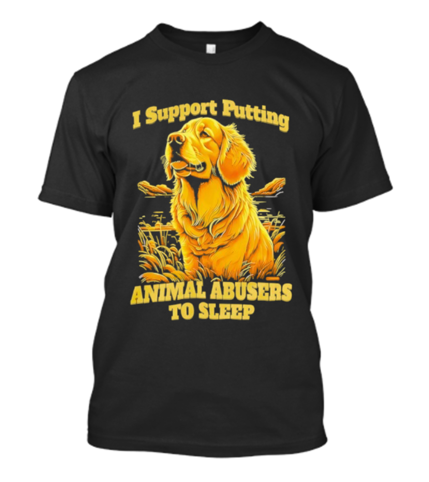 Golden Dog I Support Putting Animal Abusers To Sleep Image T-Shirt