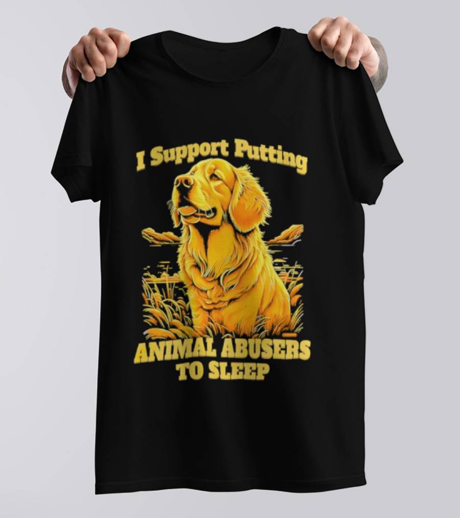 Golden Dog I Support Putting Animal Abusers To Sleep Image T-Shirt