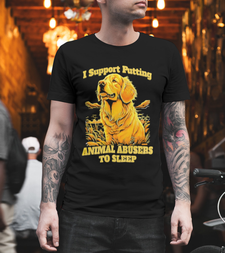 Golden Dog I Support Putting Animal Abusers To Sleep Image T-Shirt