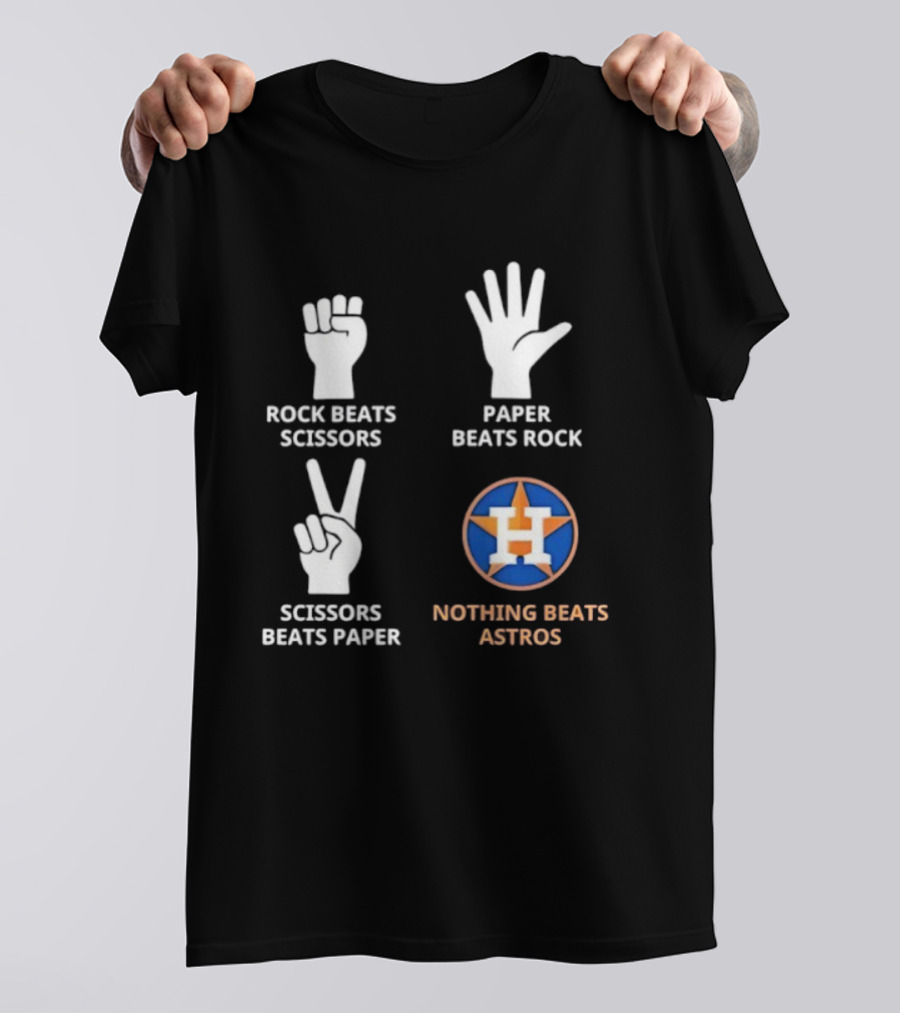 Houston Astros Nothing Beats Rock Paper Scissors Game Fan Apparel T-Shirt
