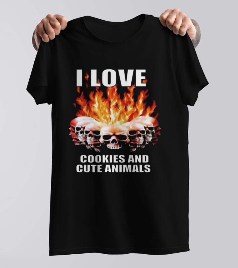 I Love Skulls Fire Cookies And Cute Animals T-Shirt