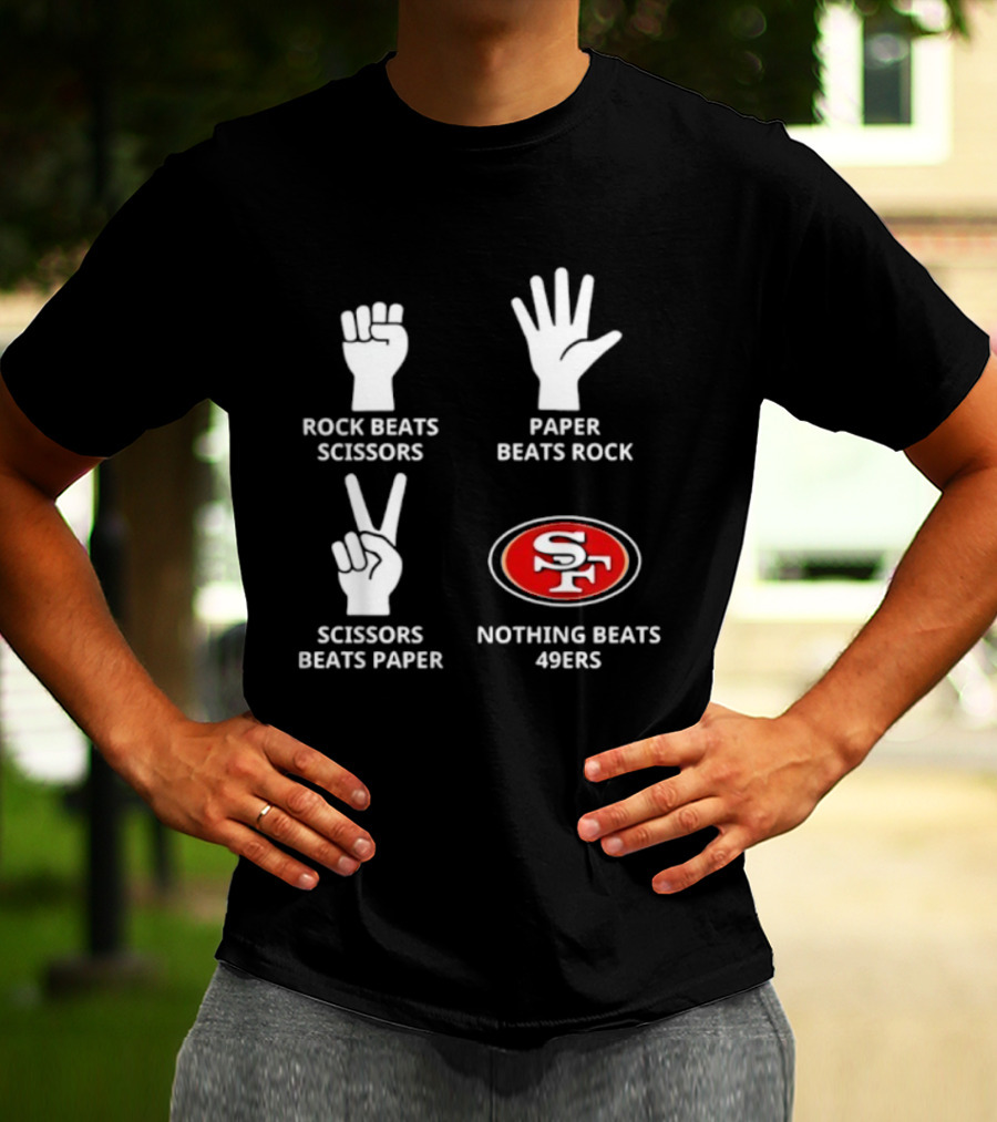 San Francisco 49ers Nothing Beats Rock Paper Scissors Playful Slogan T-Shirt