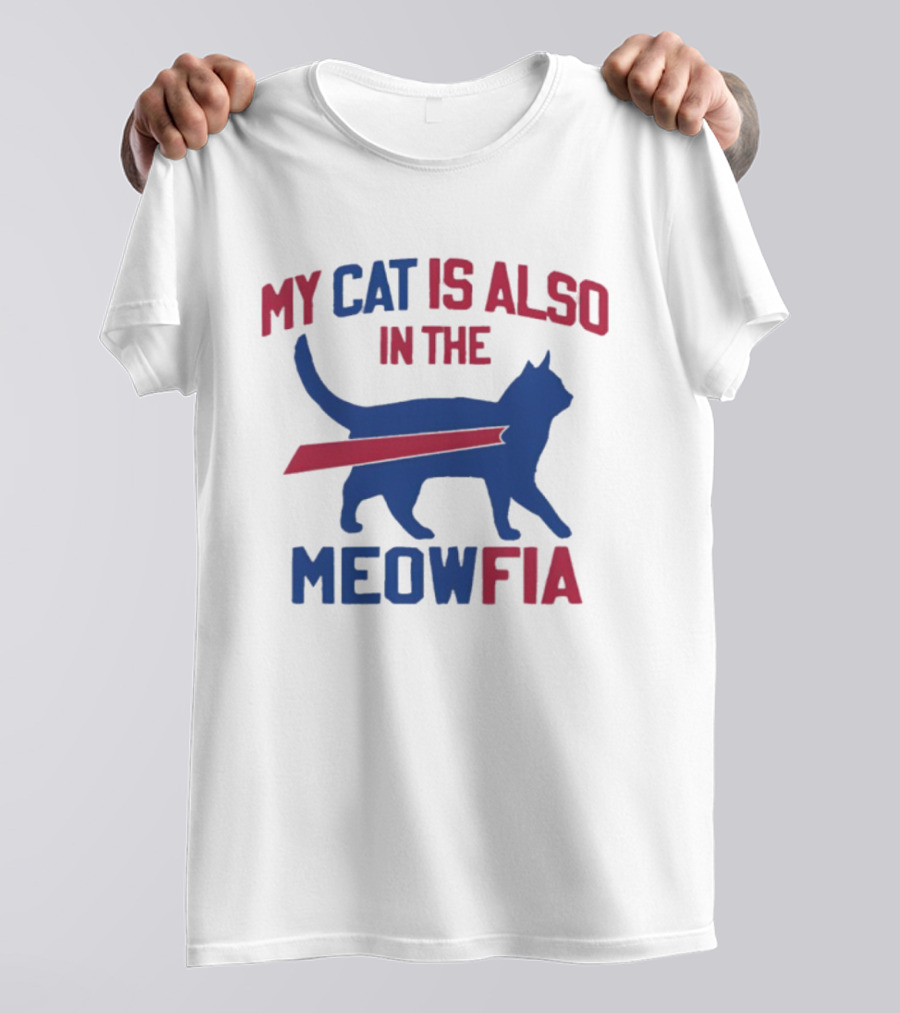 Buffalo Bills My Cat Is Also In The Meowfia T-Shirt