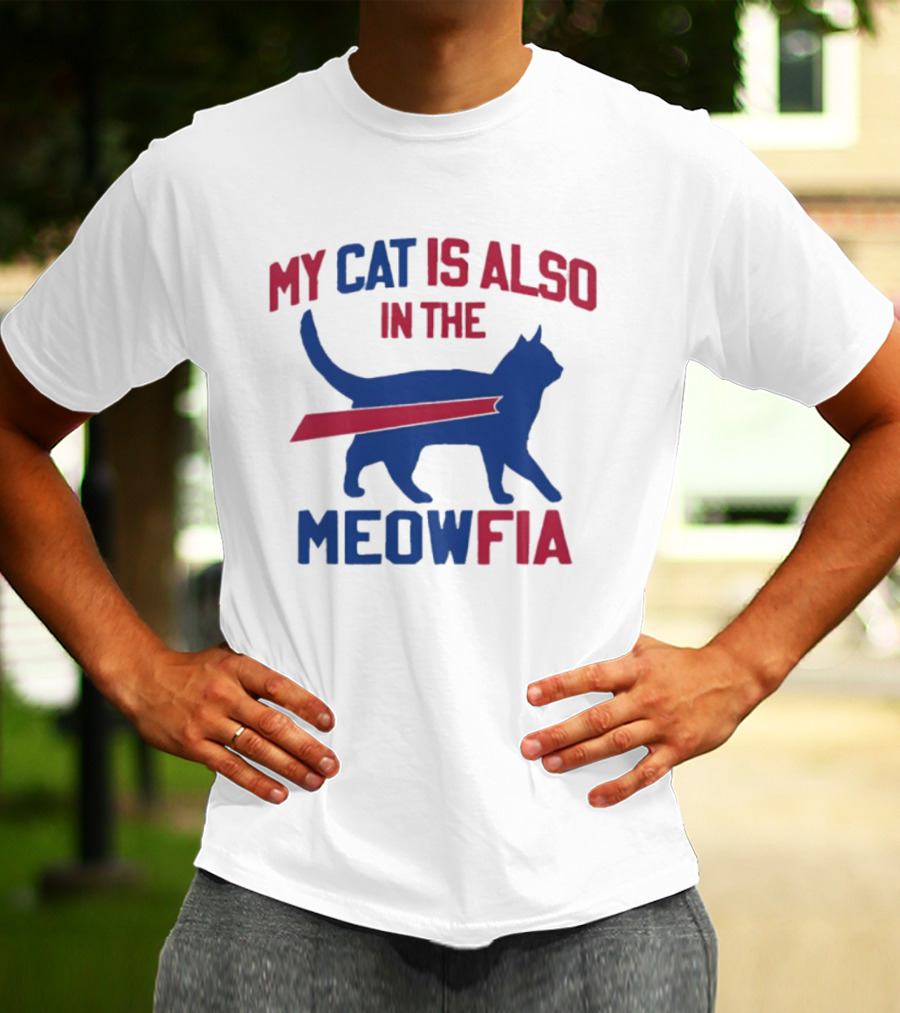Buffalo Bills My Cat Is Also In The Meowfia T-Shirt