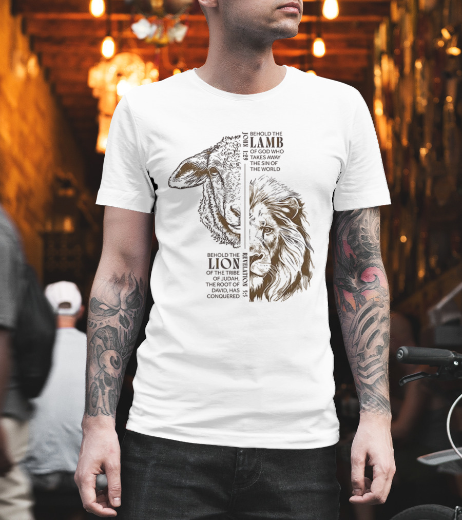 Behold The Lamb And Lion Of God Takes Away The Sin Of The World Revelation 5:5 John 1:29 T-Shirt