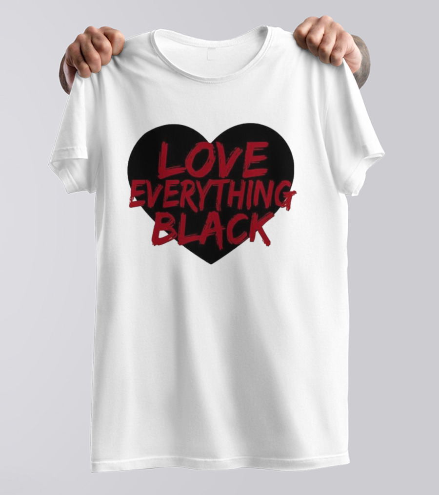 Love Everything Black Heart Bold Statement T-Shirt
