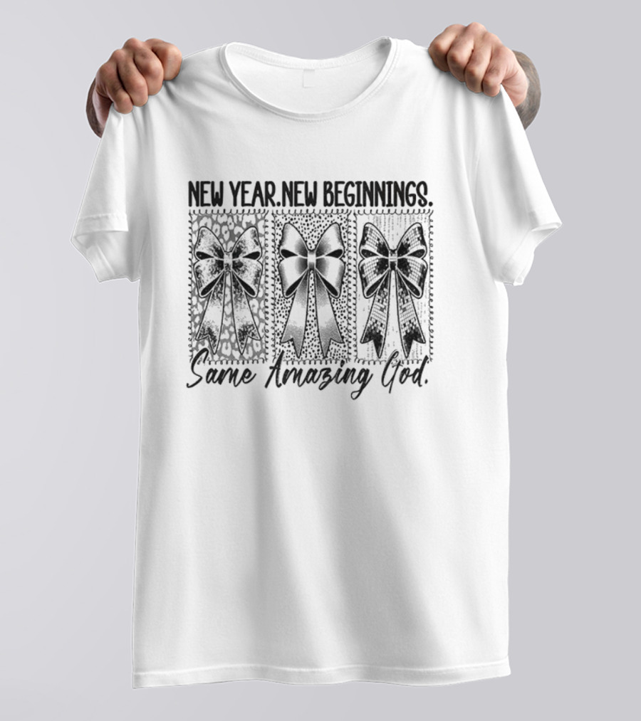 New Year New Beginnings Same Amazing God Coquette Bows 2026 T-Shirt