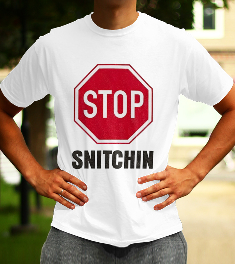 STOP SNITCHIN Sign Parody Urban Streetwear T-Shirt