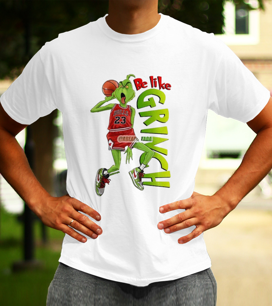 Be Like Grinch Bulls 23 Basketball Santa T-Shirt
