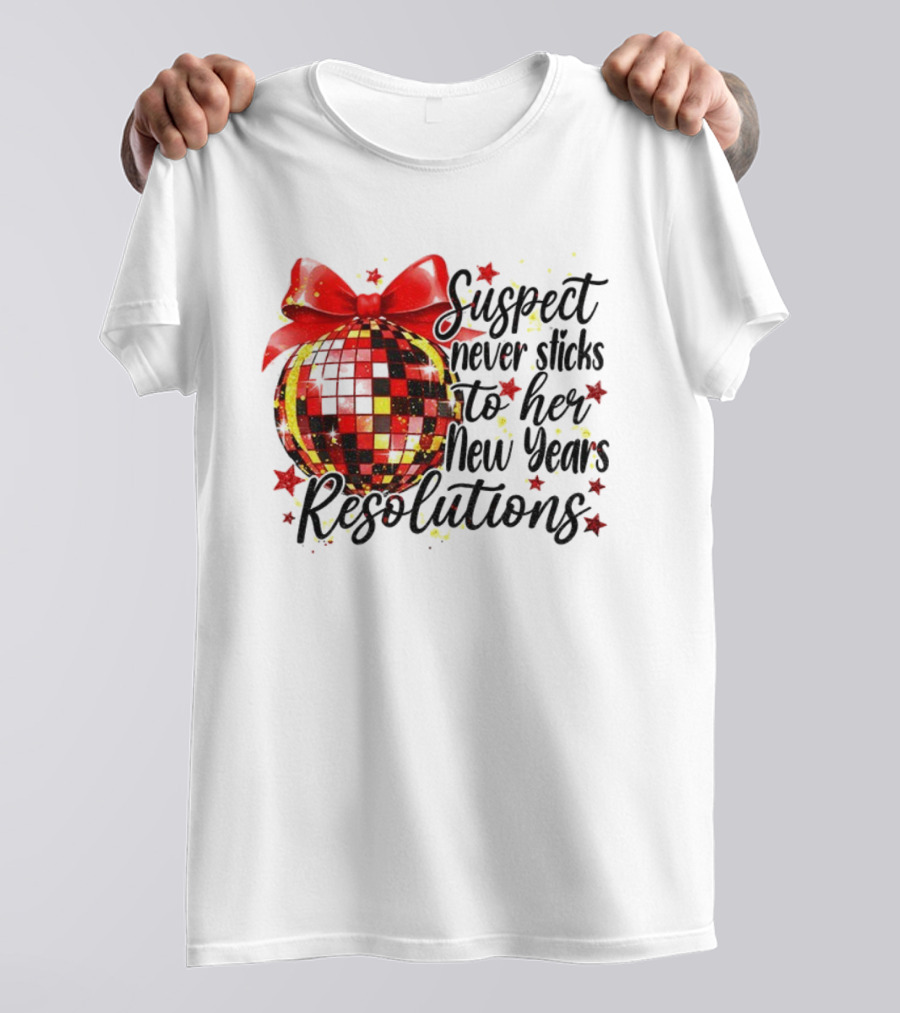 Suspect Never Sticks To Her New Year’s Resolutions Disco Ball 2026 T-Shirt