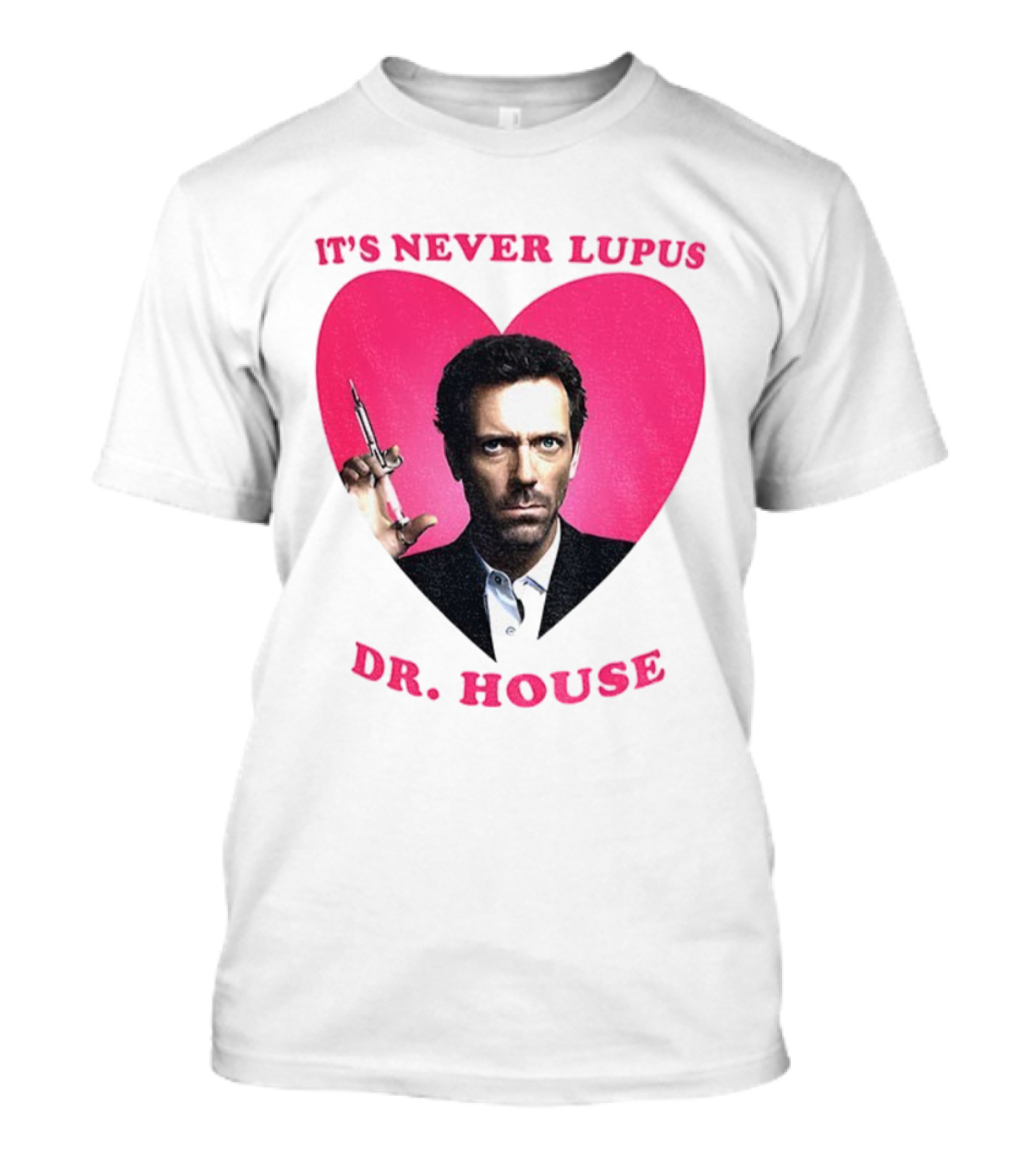 It's Never Lupus Dr. House Pink Heart T-Shirt