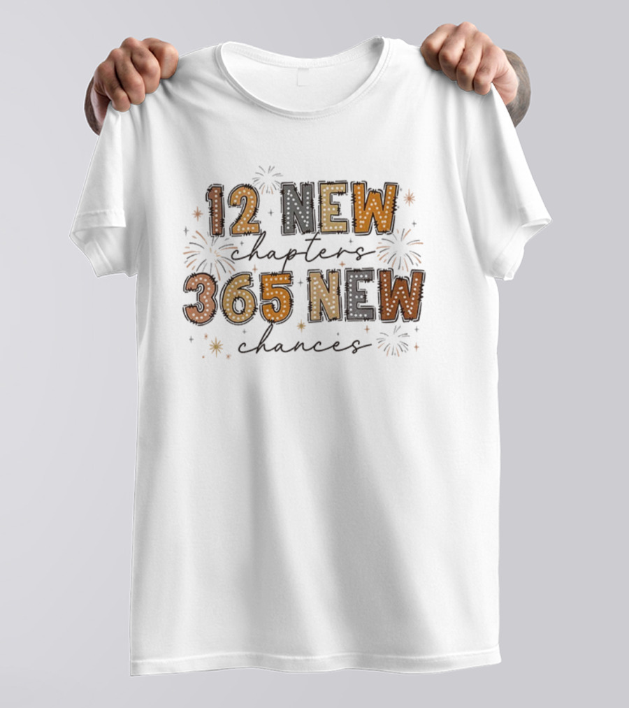 12 New Chapters 365 New Chances Fireworks Celebration 2026 T-Shirt